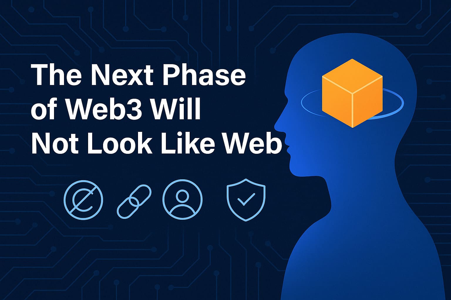 The Next Phase of Web3 Will Not Look Like Web3