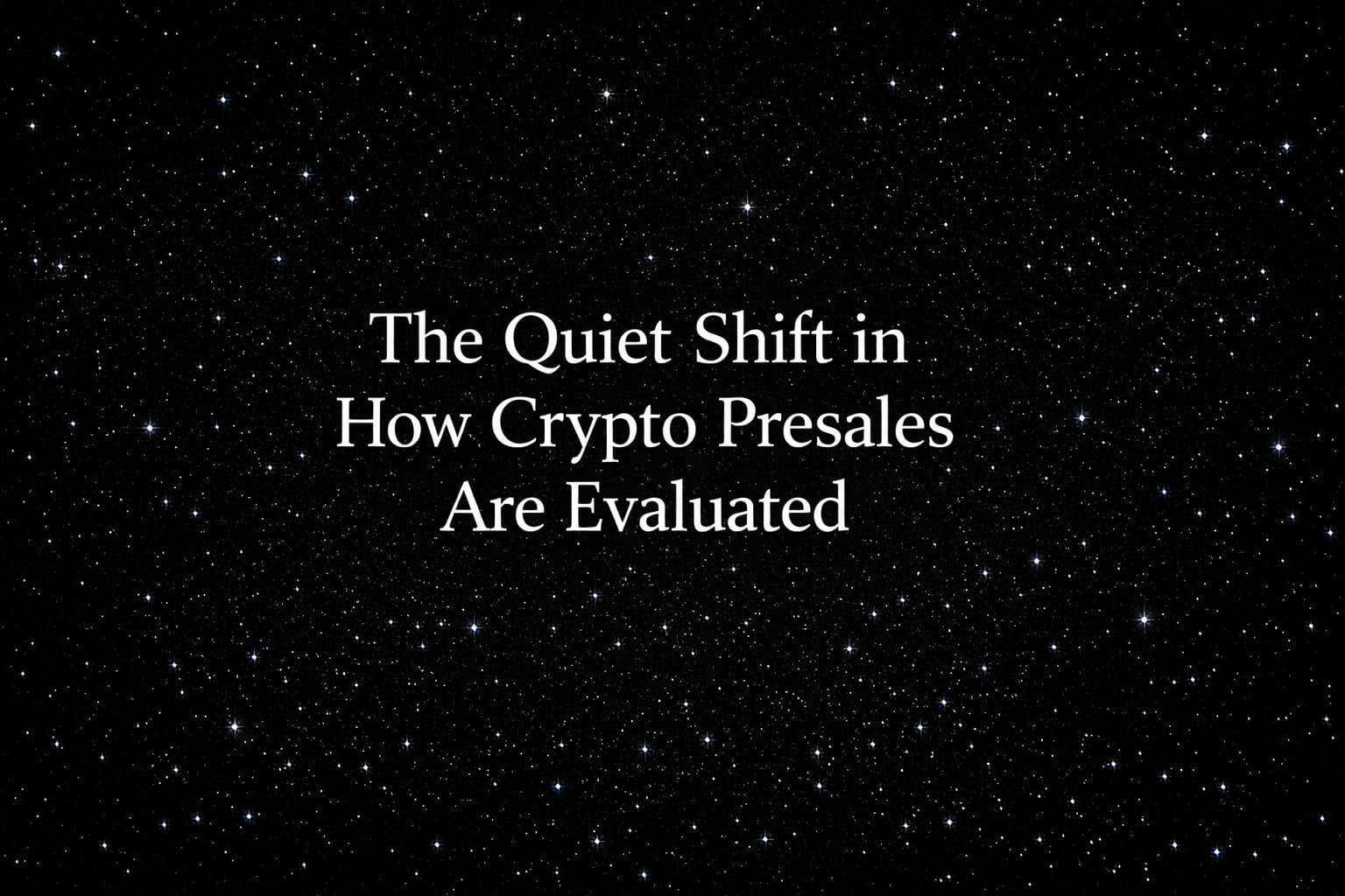 The Quiet Shift in How Crypto Presales Are Evaluated