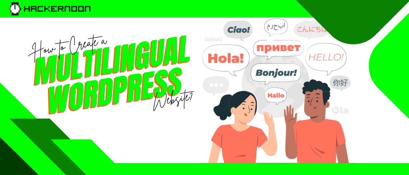 How to Create a Multilingual WordPress Site: Best Practices and Tools