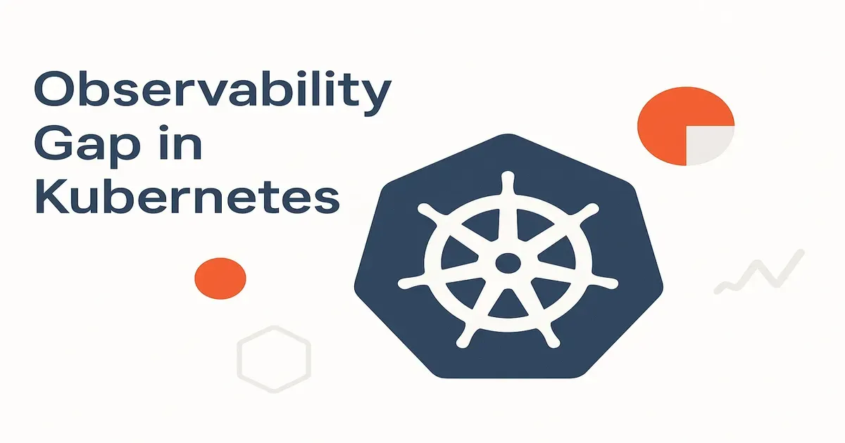 Why kube-prometheus-stack Isn’t Enough for Kubernetes Observability