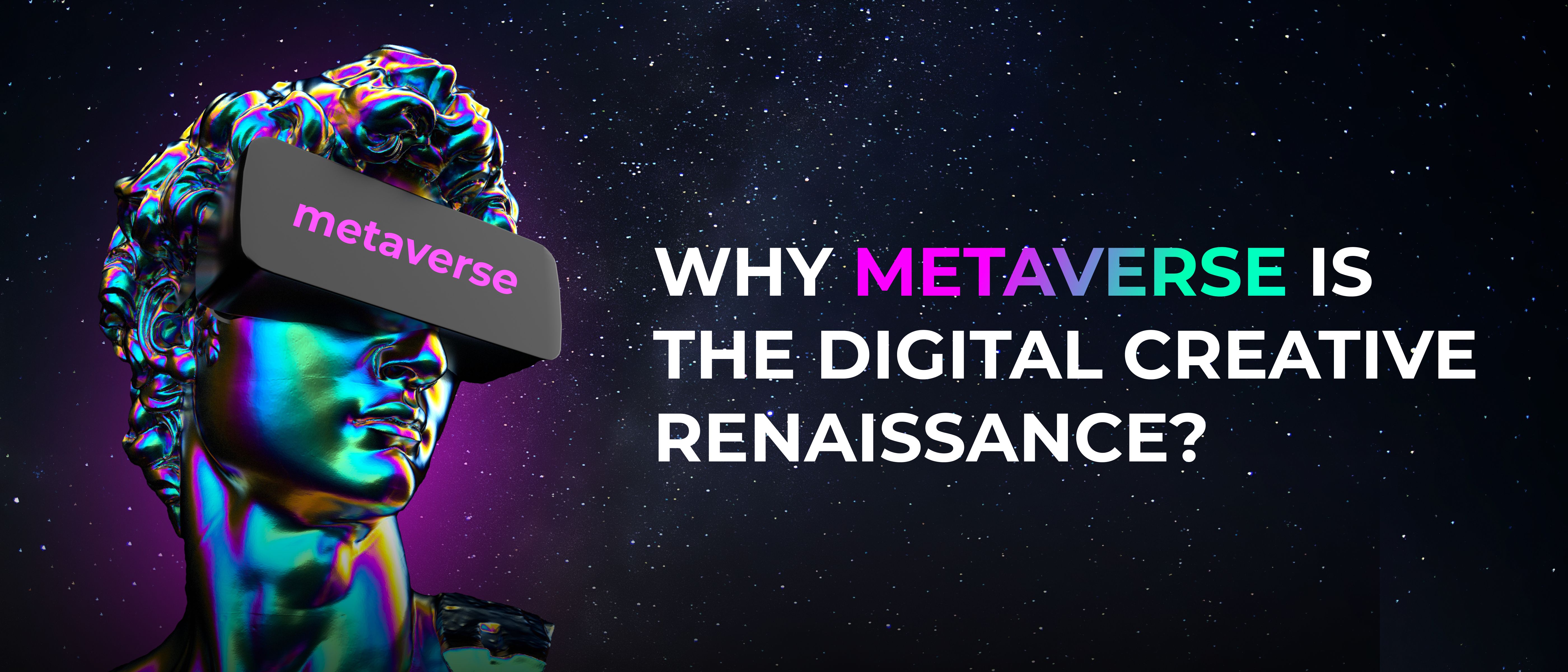 Почему Metaverse — это цифровой творческий ренессанс