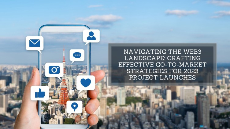 Go-To-Market Strategies and Business Models for Your Wеb3 Projеct