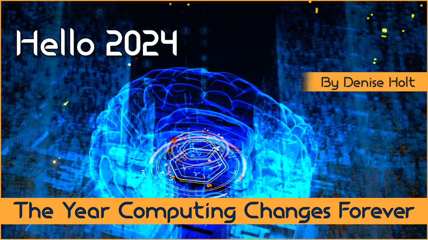 Welcome to 2024: The Year Computing Changes Forever