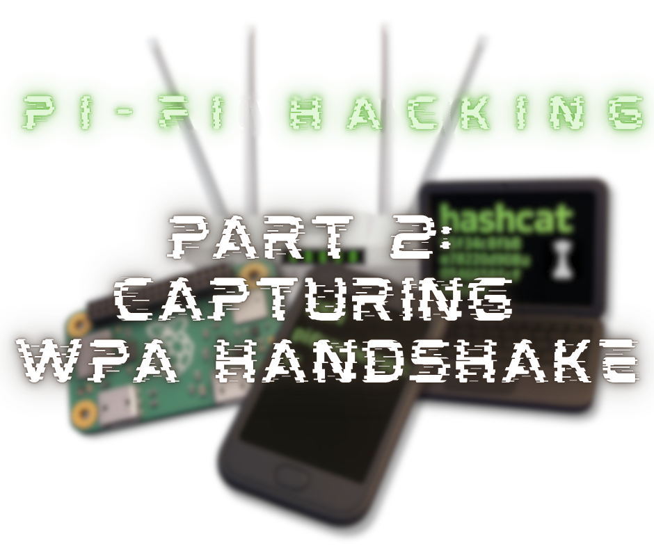 How to Capture WPA Handshakes with Raspberry Pi and Aircrack-ng