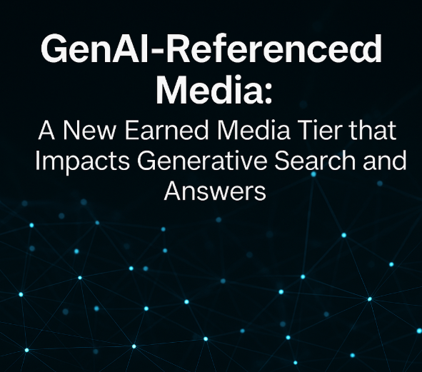 GenAI-Referenced Media: A New Earned Media Tier That Impacts Generative Search and Answers