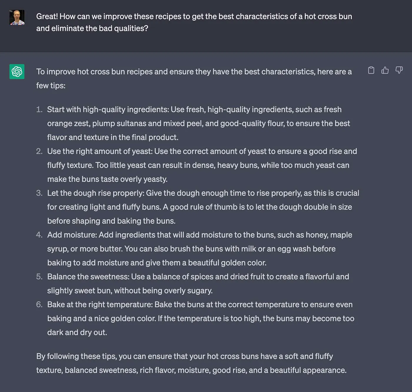 Prompt: Great! How can we improve these recipes to get the best characteristics of a hot cross bun and eliminate the bad qualities?