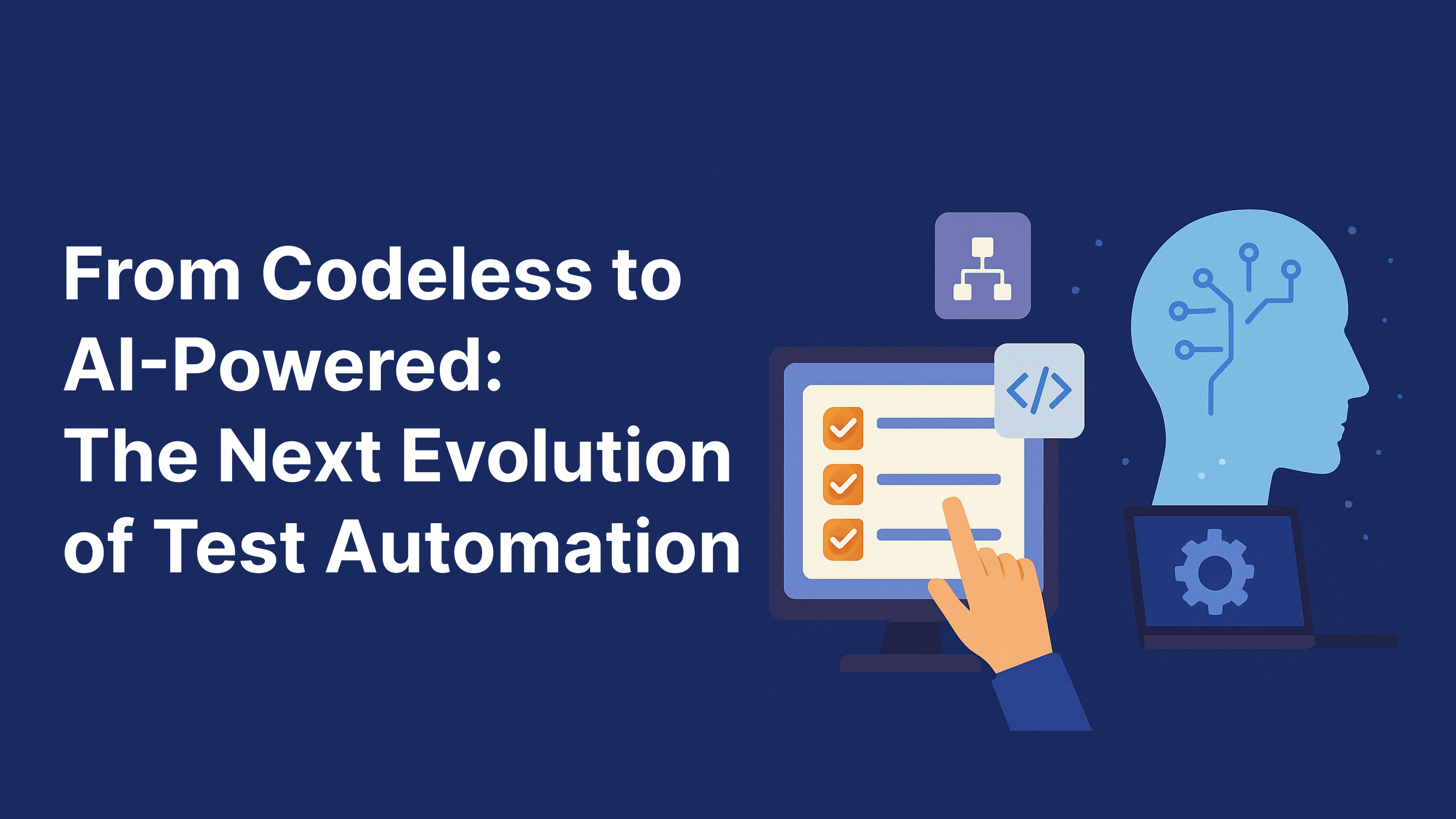 From Codeless to AI-Powered: The Next Evolution of Test Automation