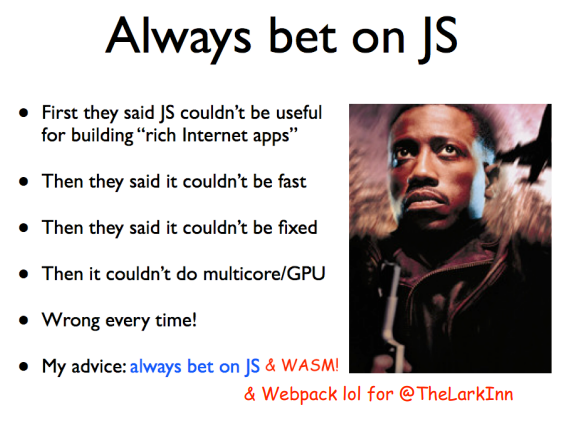 https://brendaneich.com/wp-content/uploads/2017/12/dotJS-2017.pdf