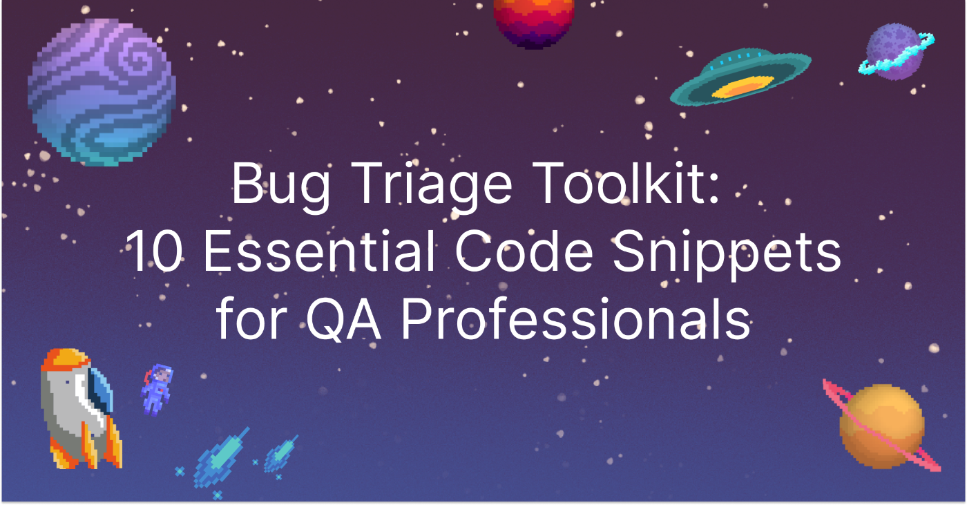 Streamlining Bug Triage: 10 Must-Have Code Snippets for QA Teams