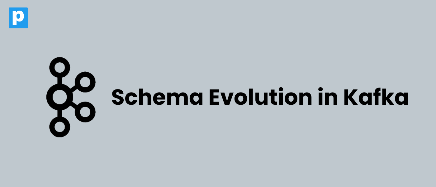 Kafka Schema Evolution: A Guide to the Confluent Schema Registry