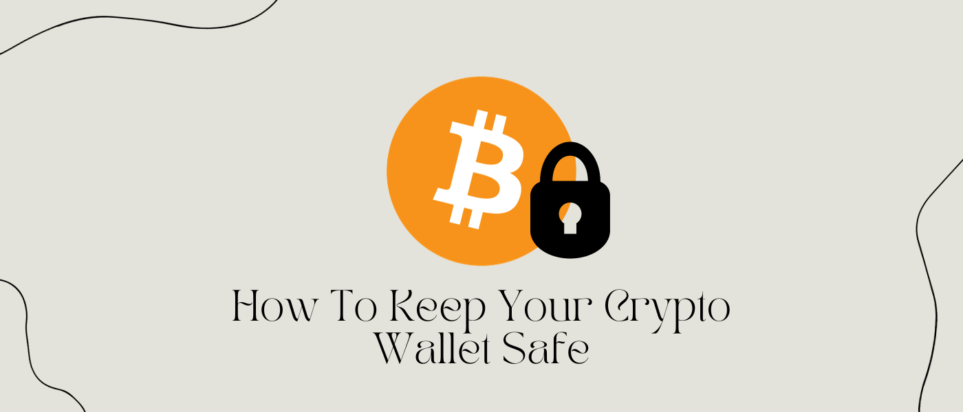9 Ways To Keep Your Cryptocurrency Wallet Safe