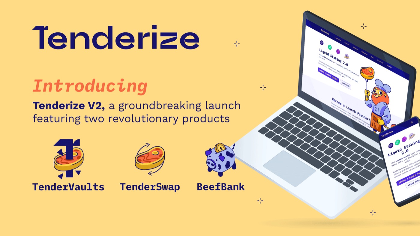 Tenderize V2: Revolutionizing Liquid Staking With TenderVaults, TenderSwap, and BeefBank