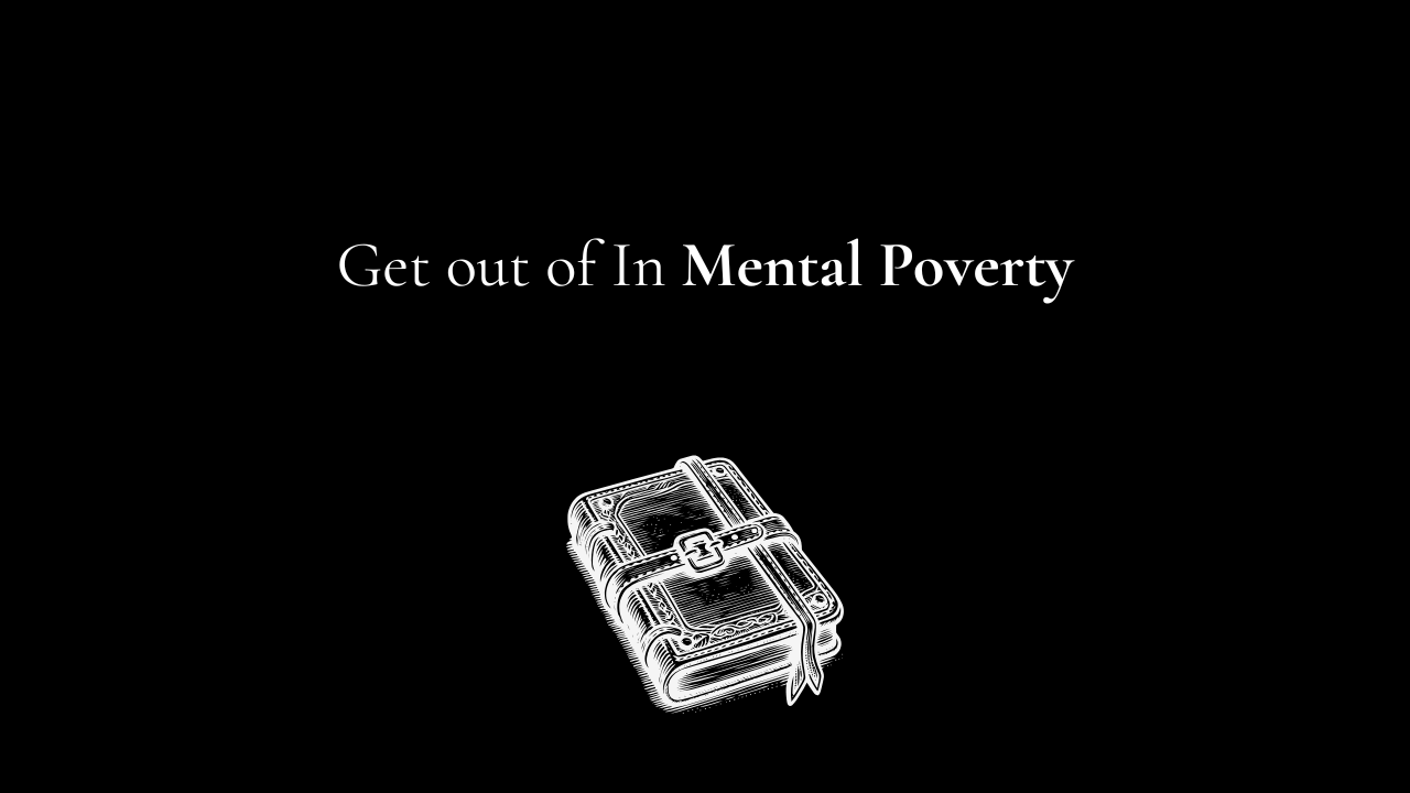 Smart People Are Stuck in Mental Poverty