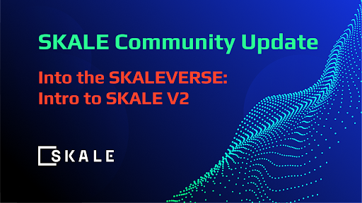 SKALE V2，Source：skale.network/blog