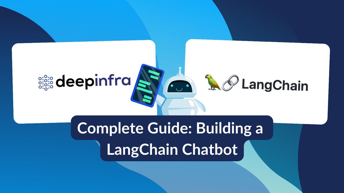 How to Build a Customer Support Chatbot with LangChain and DeepInfra: A Step-by-Step Guide