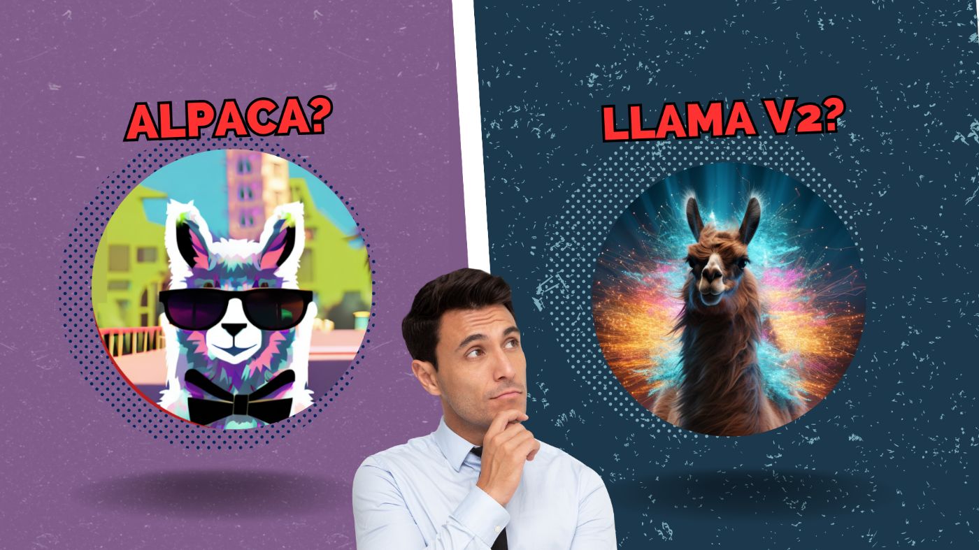 LLaMA-v2-Chat vs Alpaca: A Guide to Know When to Use Each Model