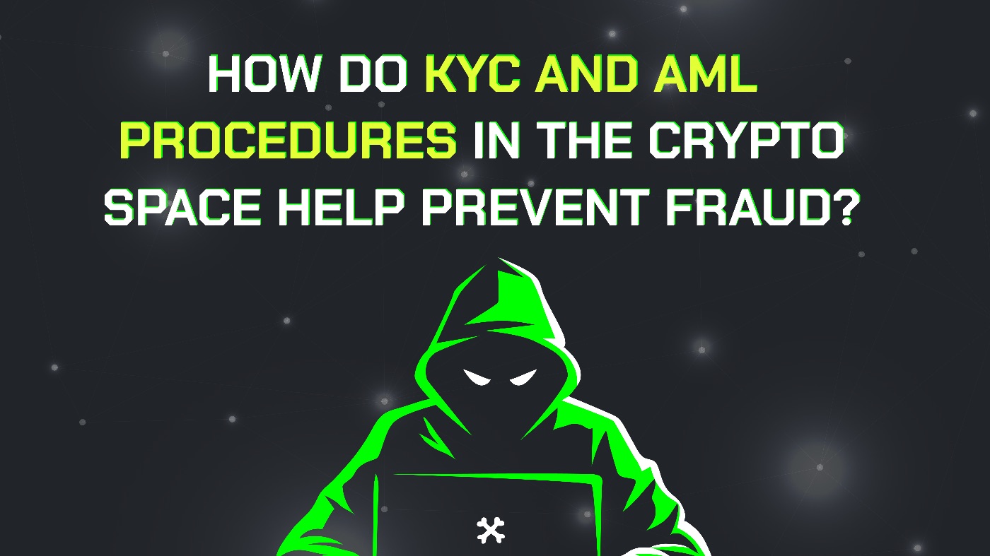 Как процедуры KYC и AML в криптопространстве помогают предотвратить мошенничество?