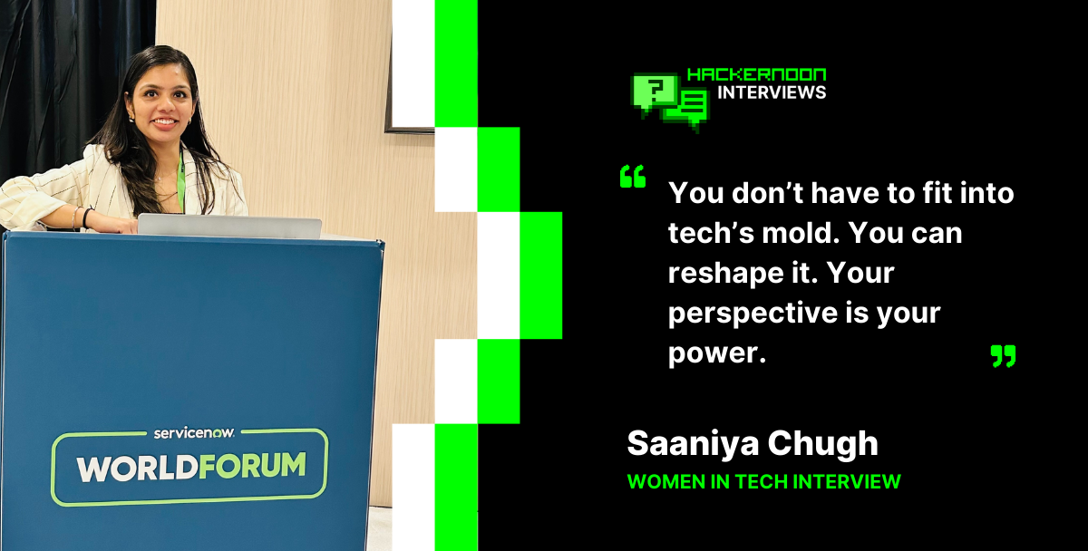 Meet The Women In Tech: Saaniya Chugh and Managing the Ever-changing Tech Culture