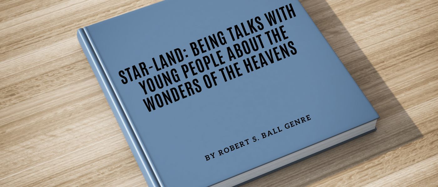 Star-land: Being Talks With Young People About the Wonders of the Heavens - Table of Links