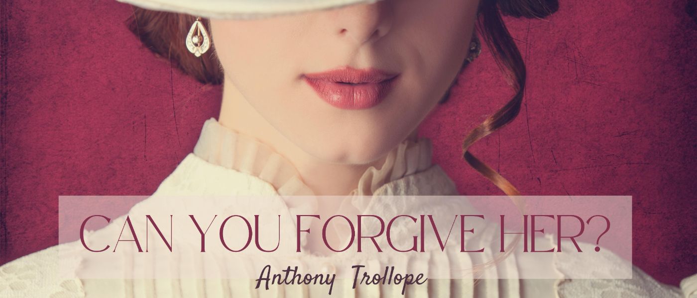 Can You Forgive Her? by Anthony Trollope - Table of Links