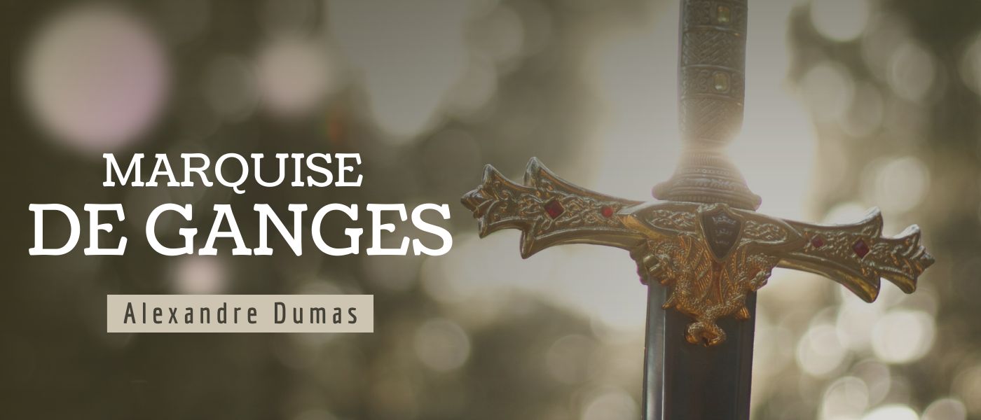 Marquise De Ganges by Alexandre Dumas - Table of Links