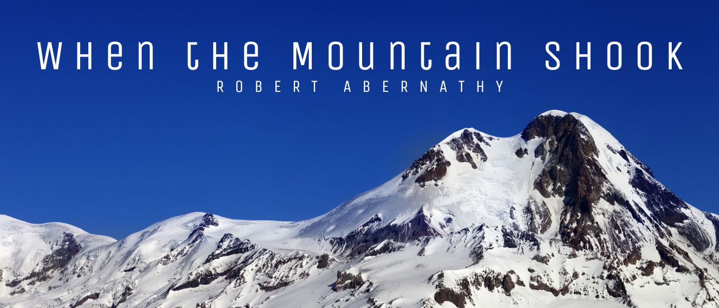 When the Mountain Shook by Robert Abernathy - Table of Links