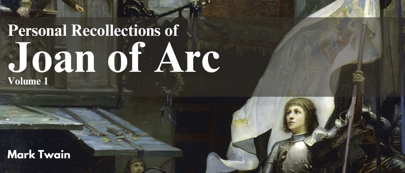 Personal Recollections of Joan of Arc — Volume 1 by Mark Twain - Table of Links