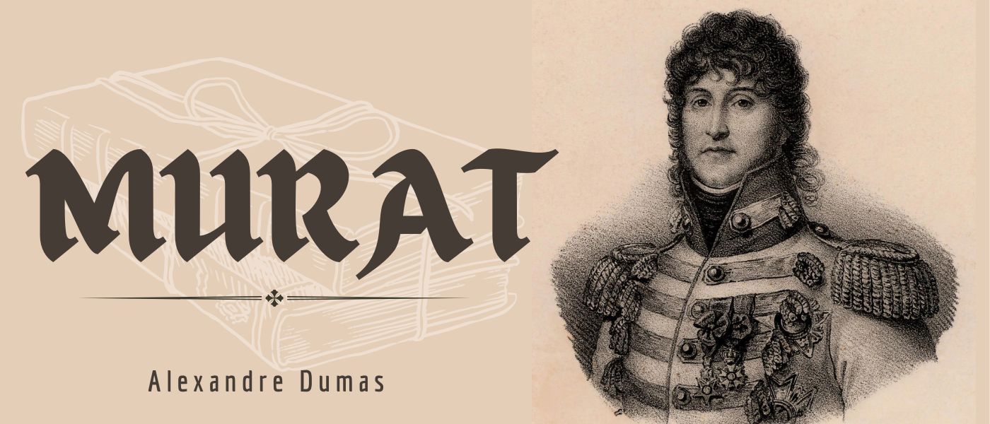 Murat by Alexandre Dumas - Table of Links