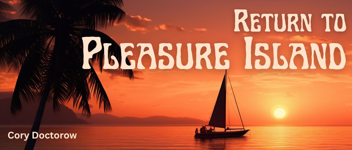 Return to Pleasure Island by Cory Doctorow - Table of Links