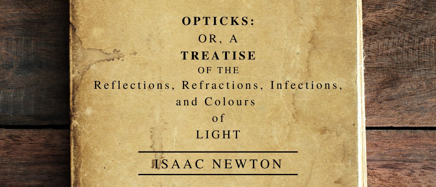 Opticks by Isaac Newton - Table of Link