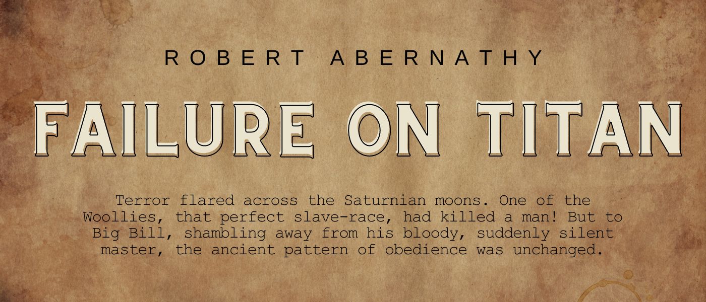 Failure on Titan by Robert Abernathy - Table of Links