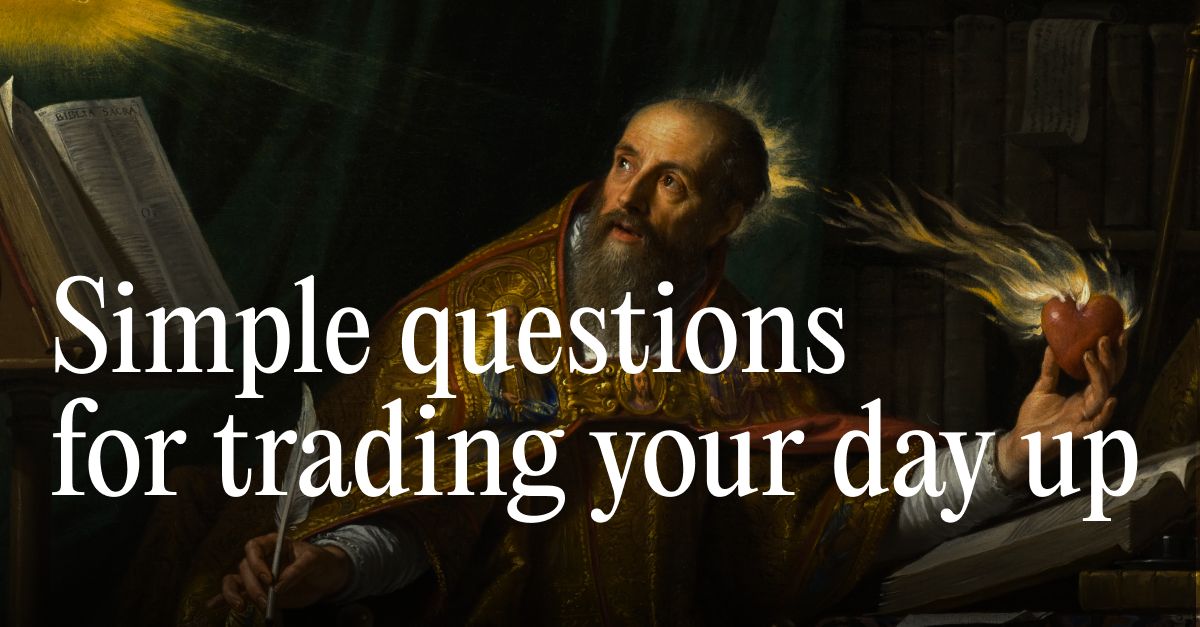 Simple Questions for Trading Your Day up