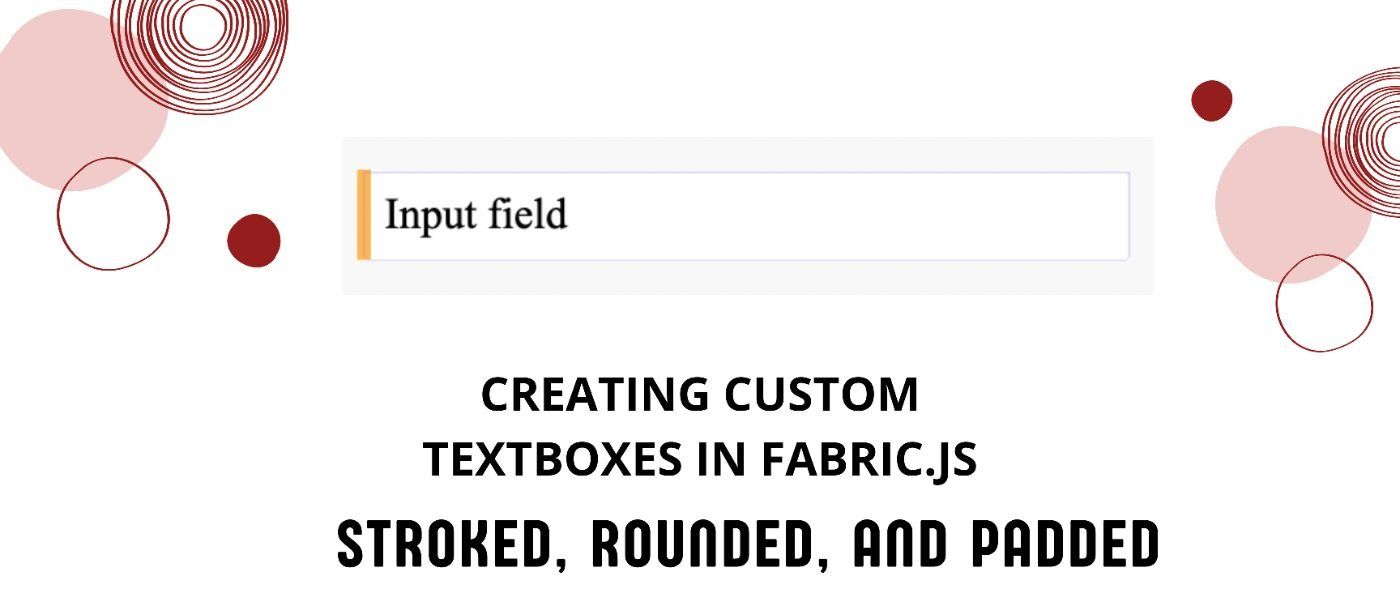 How to Build Custom Textboxes in Fabric.js: Stroked, Rounded, and Padded