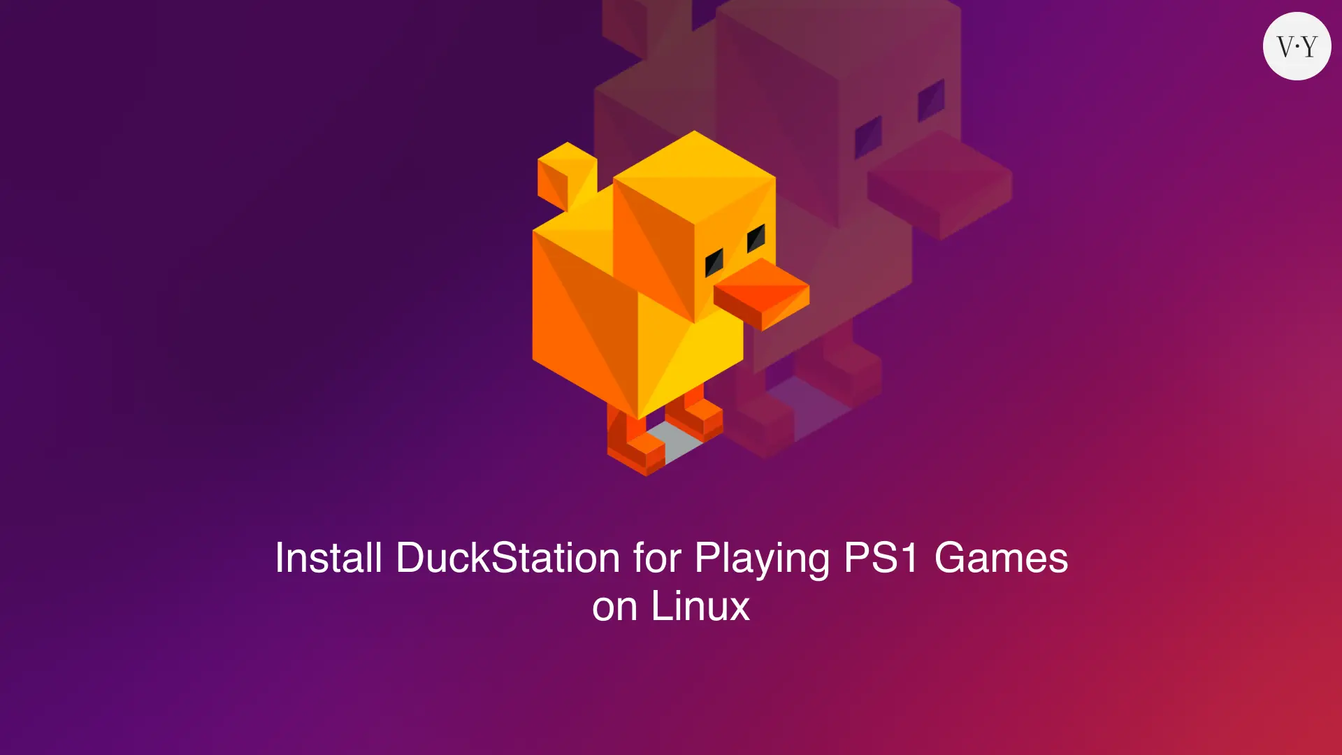 How to Install DuckStation for Playing PS1 Games on Linux