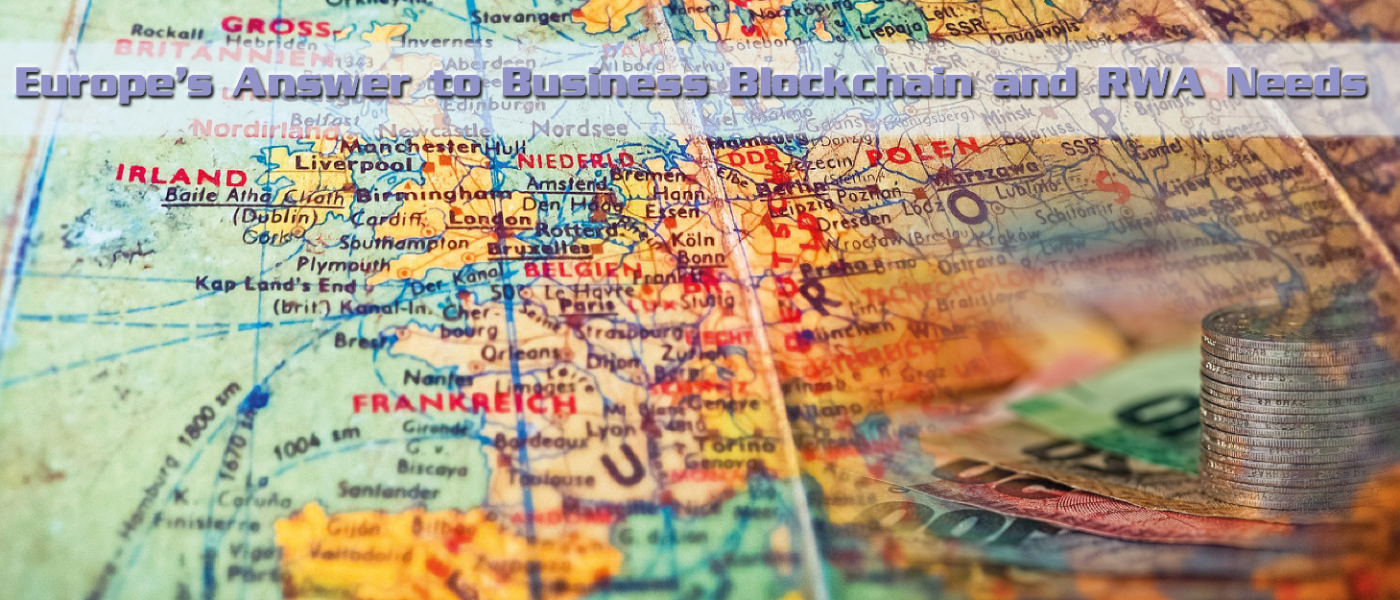 Europe's Answer to Business Blockchain and RWA Needs