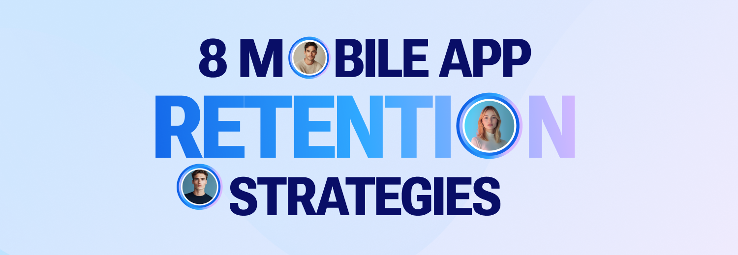 8 Mobile App Retention Strategies