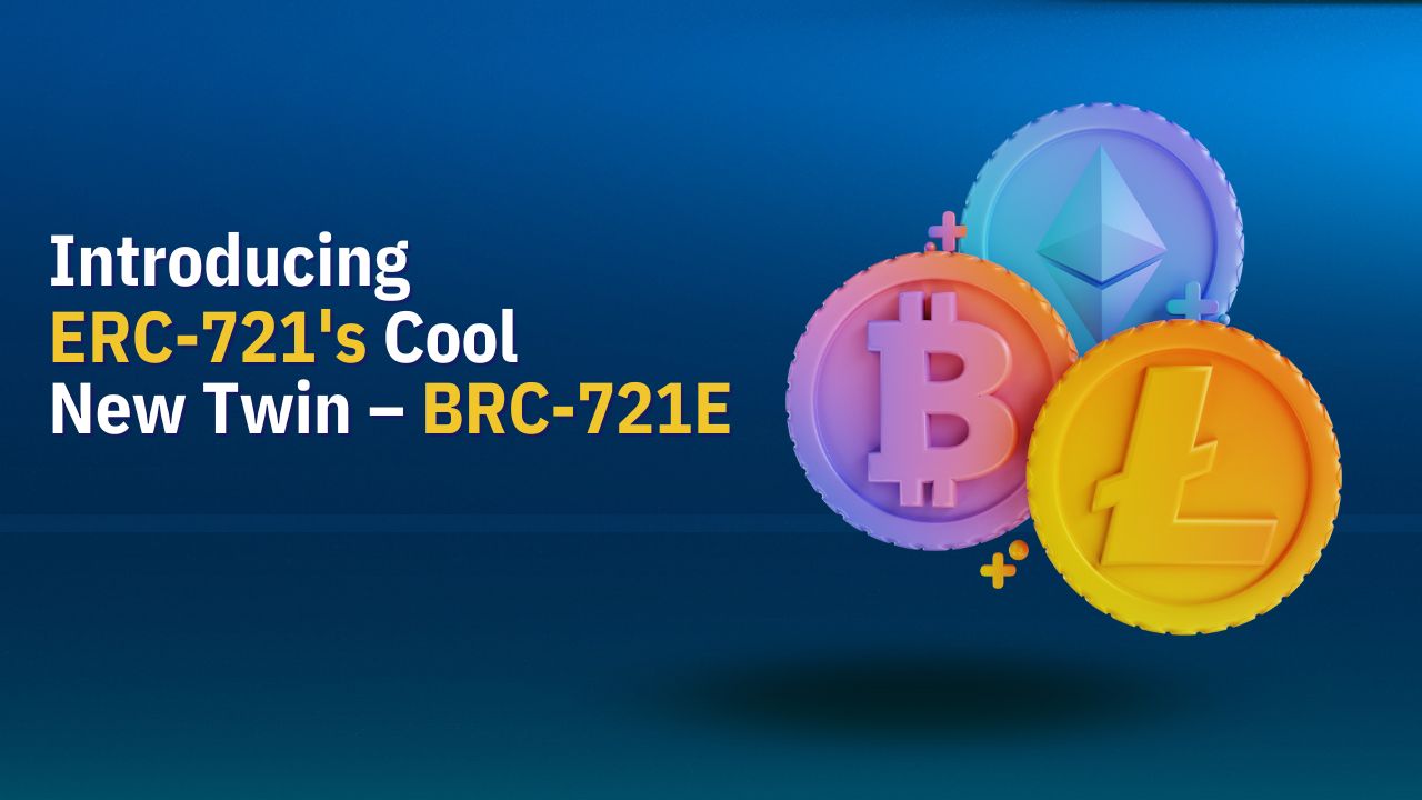 Token Standards: Introducing ERC-721's Cool New Twin – BRC-721E