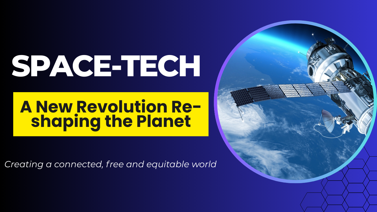 Spacetech: A New Revolution Re-shaping the Planet