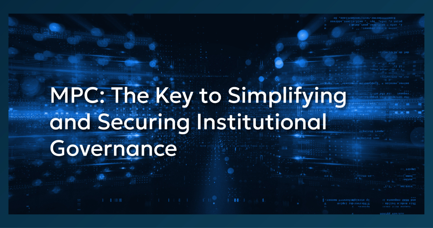 How MPC Technology is Simplifying Institutional Governance