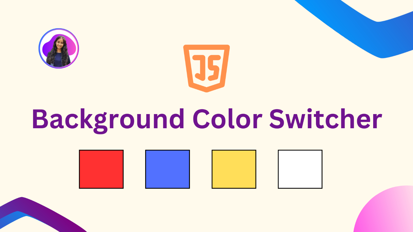 How to Make A Background Color Switcher Project Using JavaScript: A Beginner's Guide