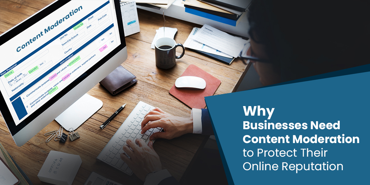 Content Moderation is a Must for Online Businesses