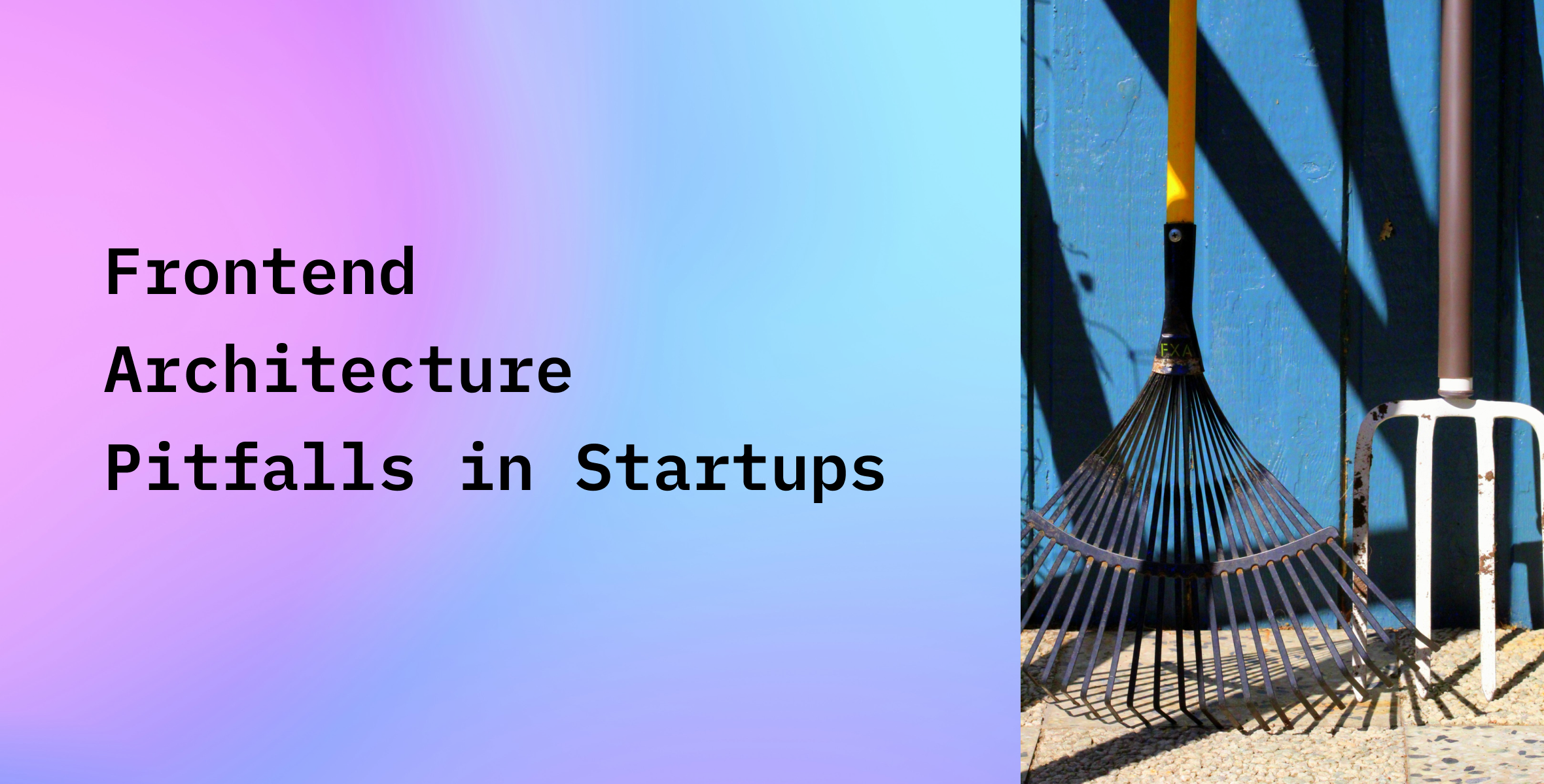Frontend Architecture Pitfalls in Startups: Lessons From Experience
