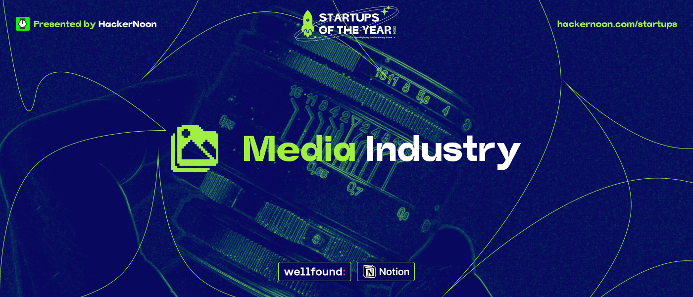 Startups of The Year: Meet the Media Industry
