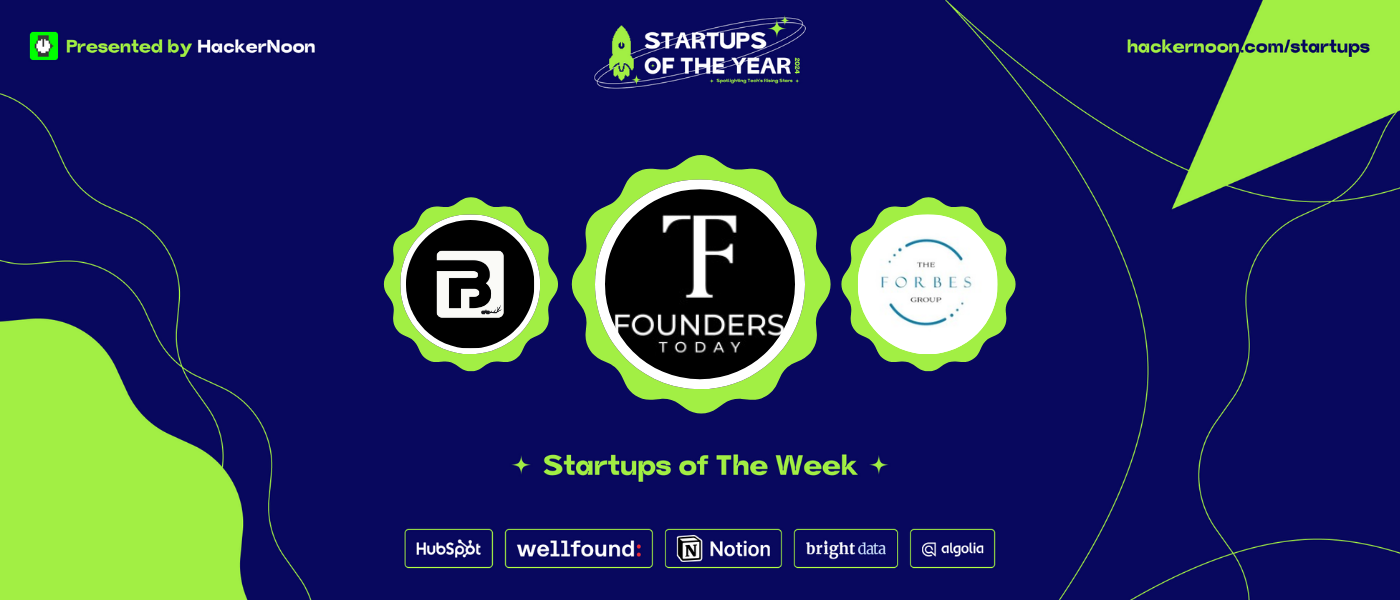Meet FoundersToday, Forbes Group, Bloklab Limited: HackerNoon Startups of the Week