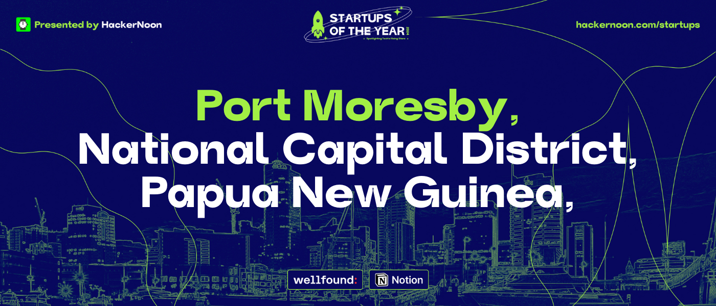 Startups of The Year 2024: 2,472 Startups Nominated in Port Moresby, Papua New Guinea