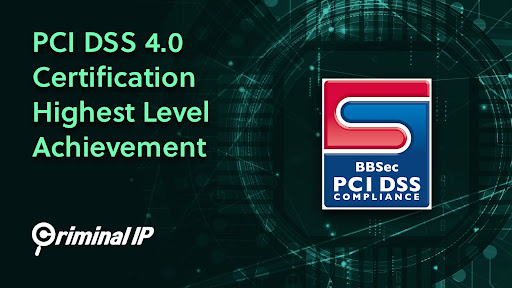 Criminal IP Secures PCI DSS v4.0 Certification, Enhancing Payment Security With Top-Level Compliance