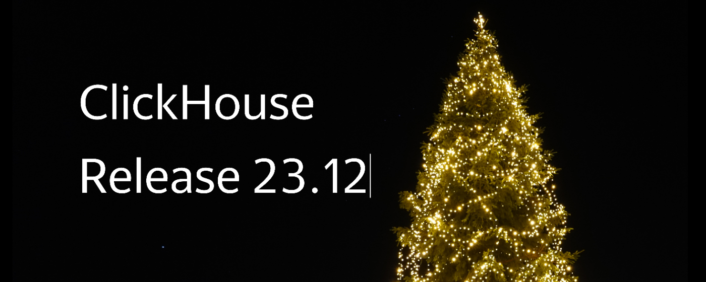 Refreshable Materialized Views and other features in ClickHouse Release 23.12